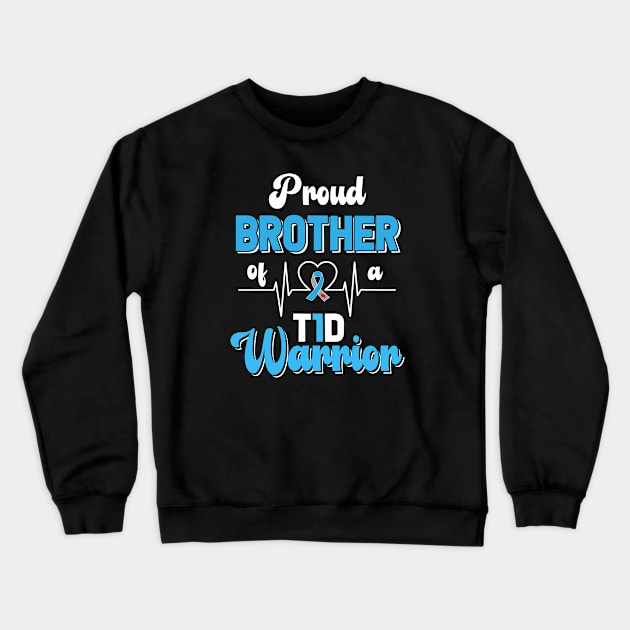 T1D Proud Brother Diabetes Awareness Type 1 Insulin Crewneck Sweatshirt by mateobarkley67